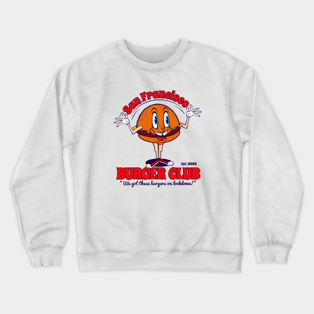 San Francisco Burger Club Crewneck Sweatshirt by Never Not Tired Club